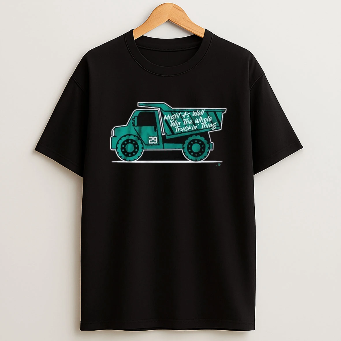 Cal Raleigh Might As Well Win The Whole Truckin Thing Shirts