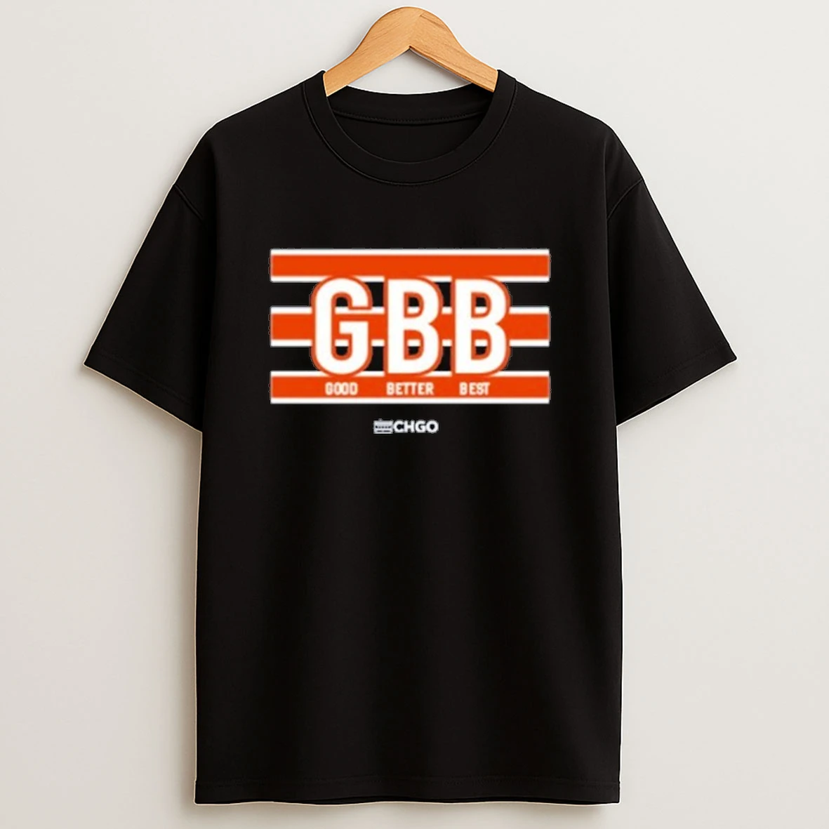 Chicago Good Better Best Shirts