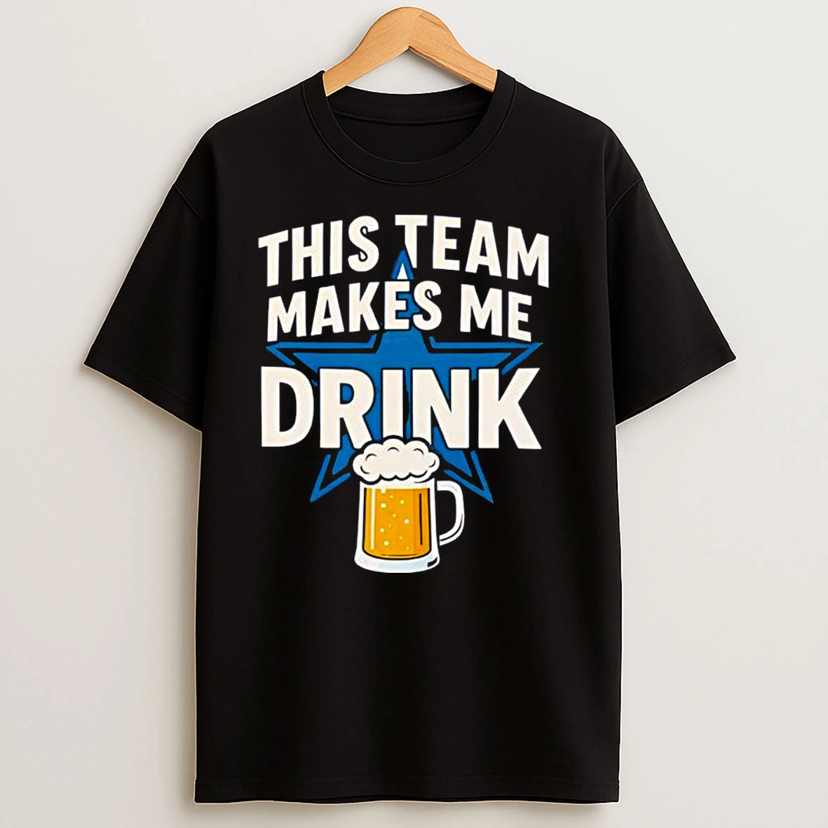 Dallas Cowboys This Team Makes Me Drink Classic Shirts