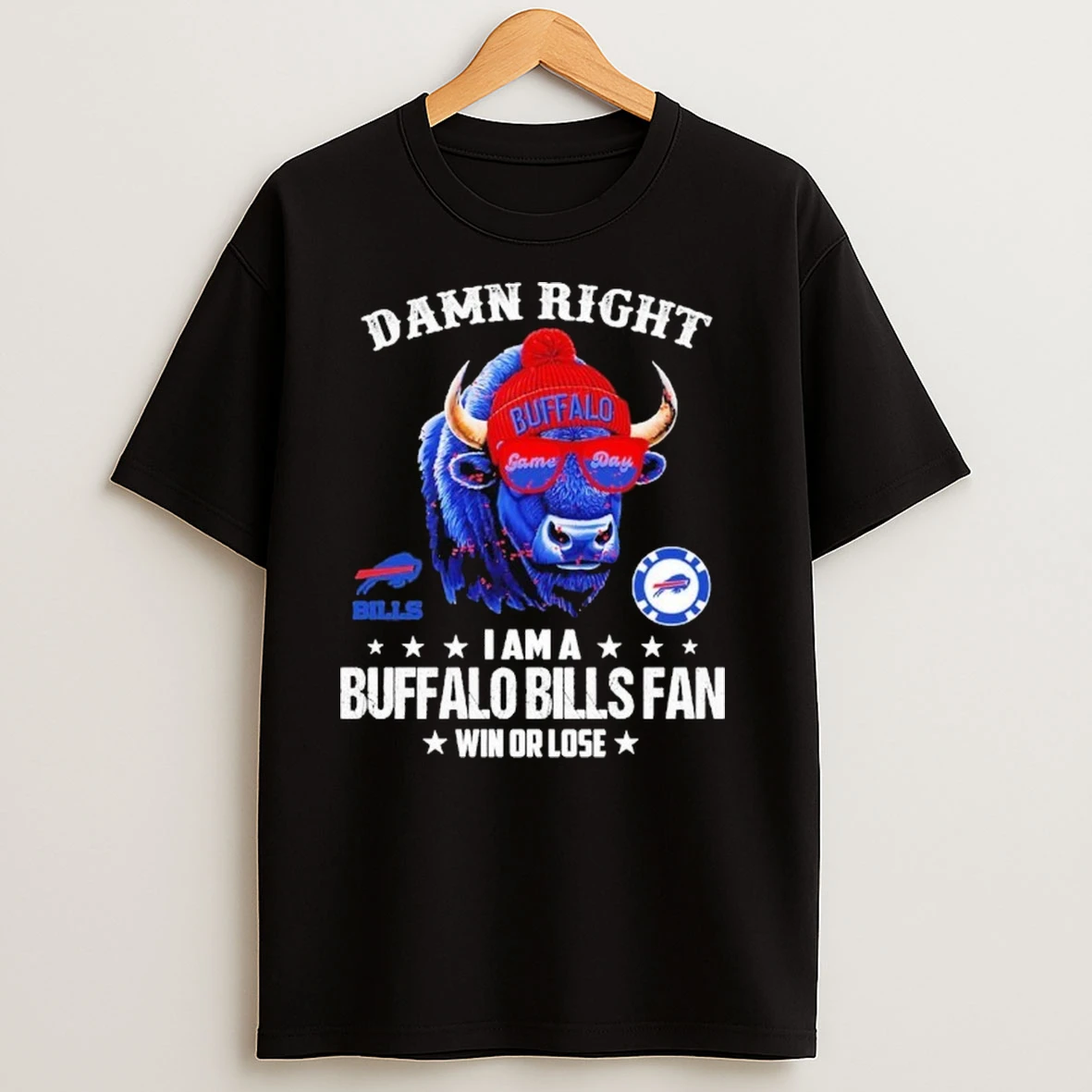 Damn Right I Am A Buffalo Bills Fan Win Or Lose Shirts