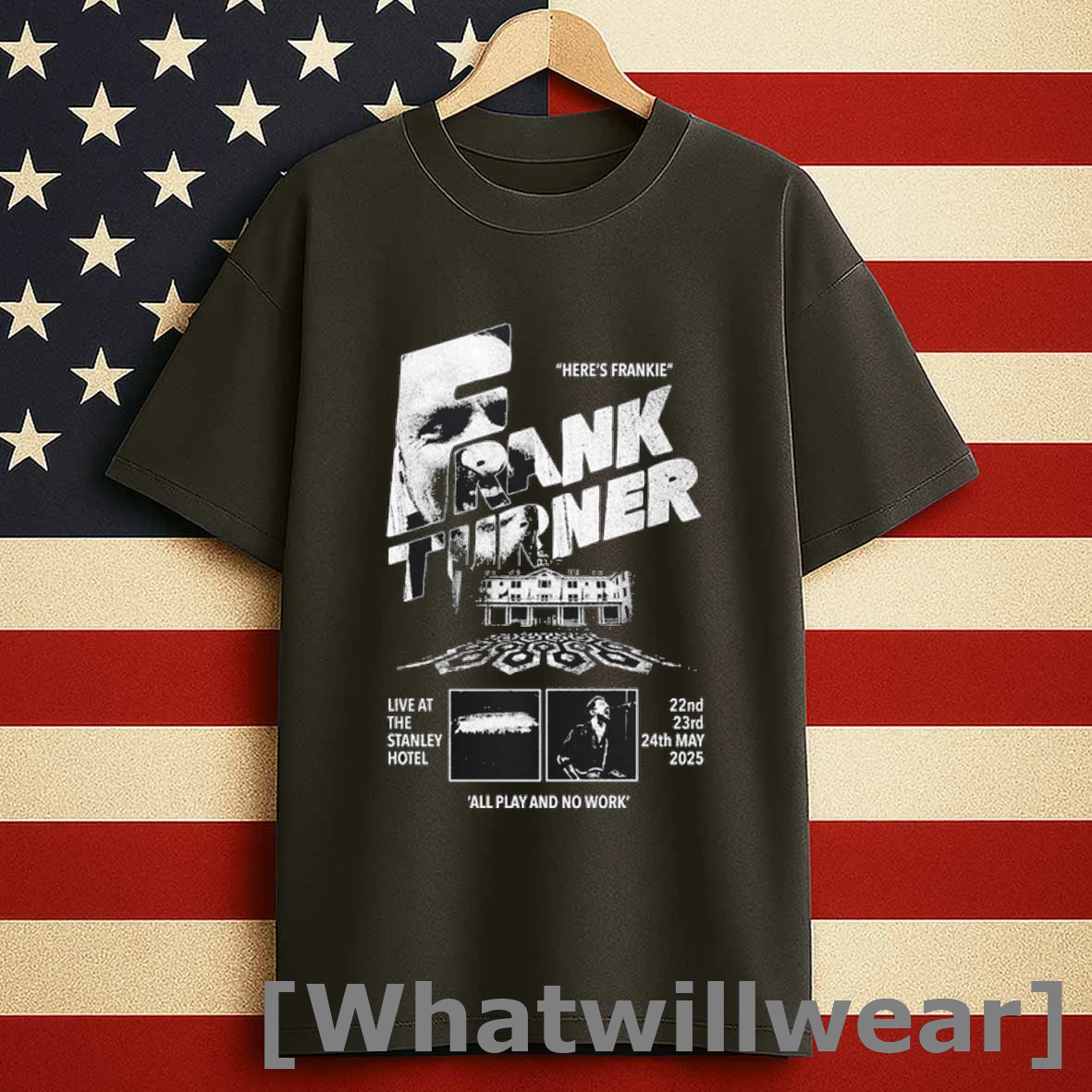 Frank Turner Heres Frankie All Play And No Work Shirts
