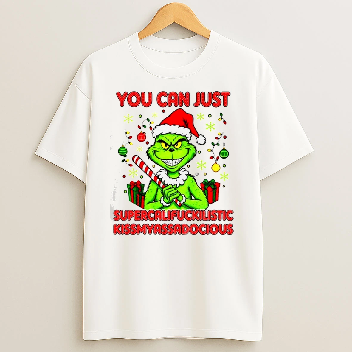 Grinch You Can Just Supercalifuckilistic Kissmyassadocious Christmas Classic Shirts