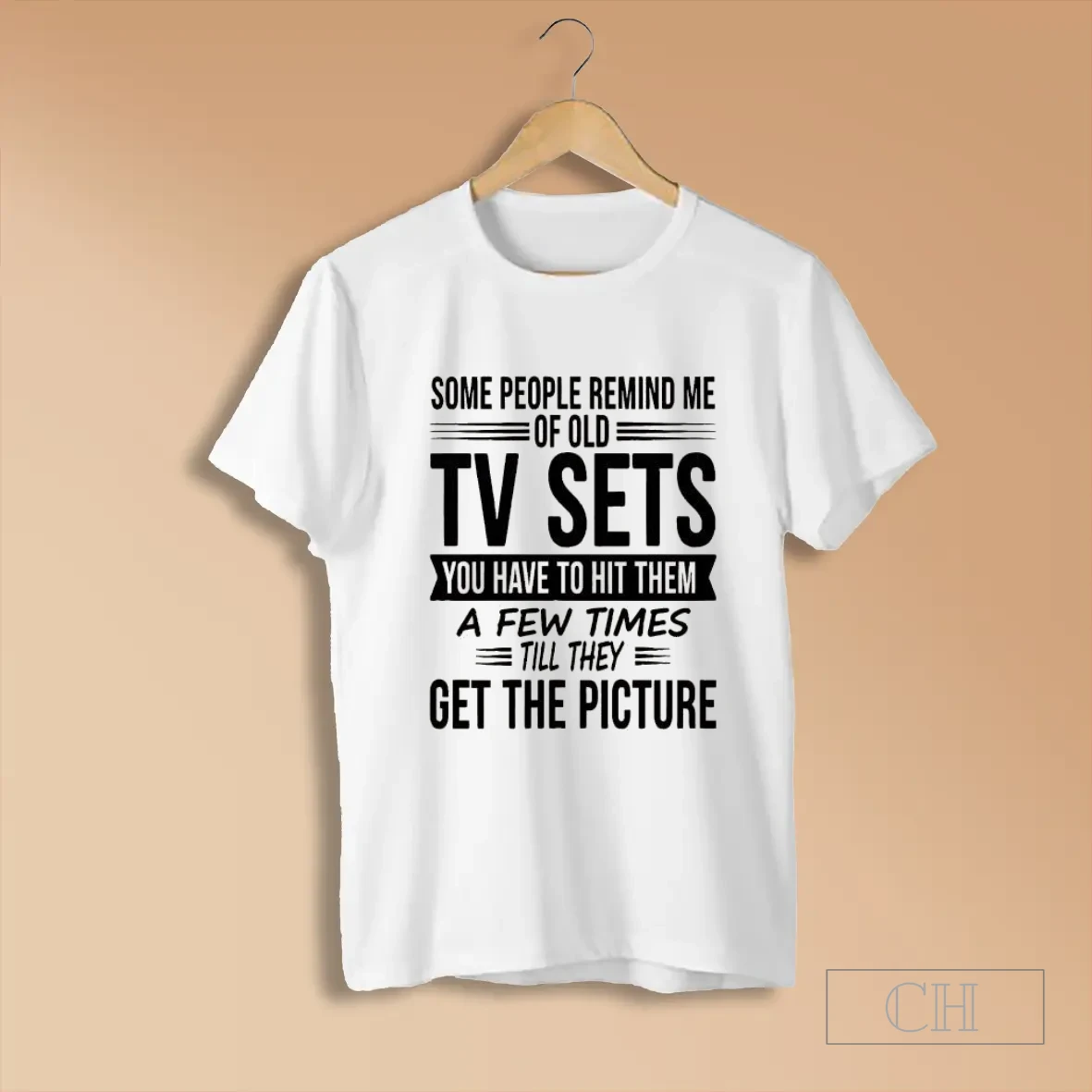 Hd59spcg Some People Remind Me Of Old Tv Sets You Have To Hit Them A Few Times Till They Get The Picture T Shirts
