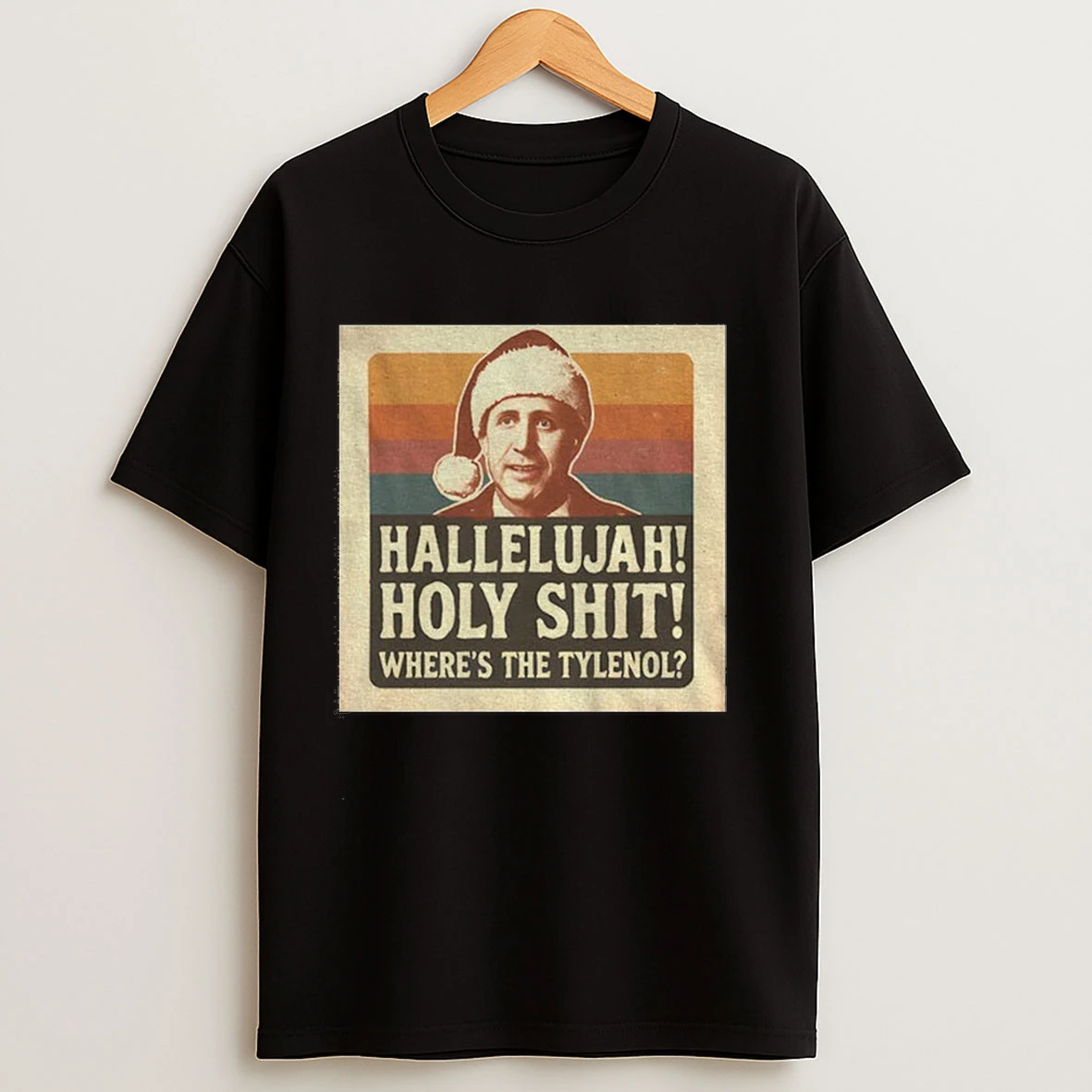 Hallelujah Holy S Christmas Hoky Shit Wheres The Tylenol Shirts