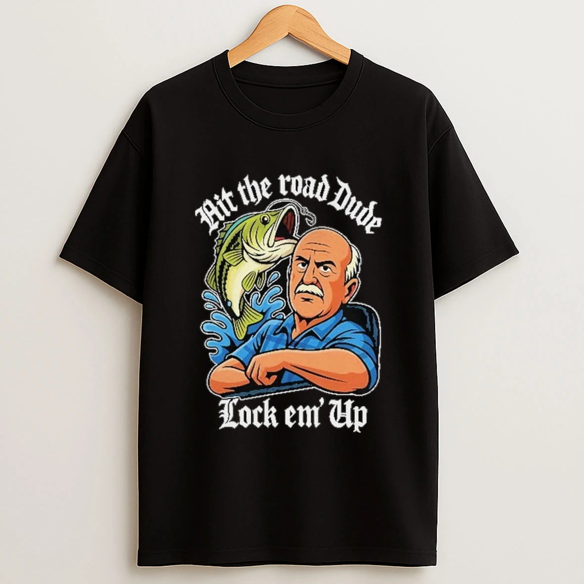 Hit The Road Dude Lock Em Up Shirts