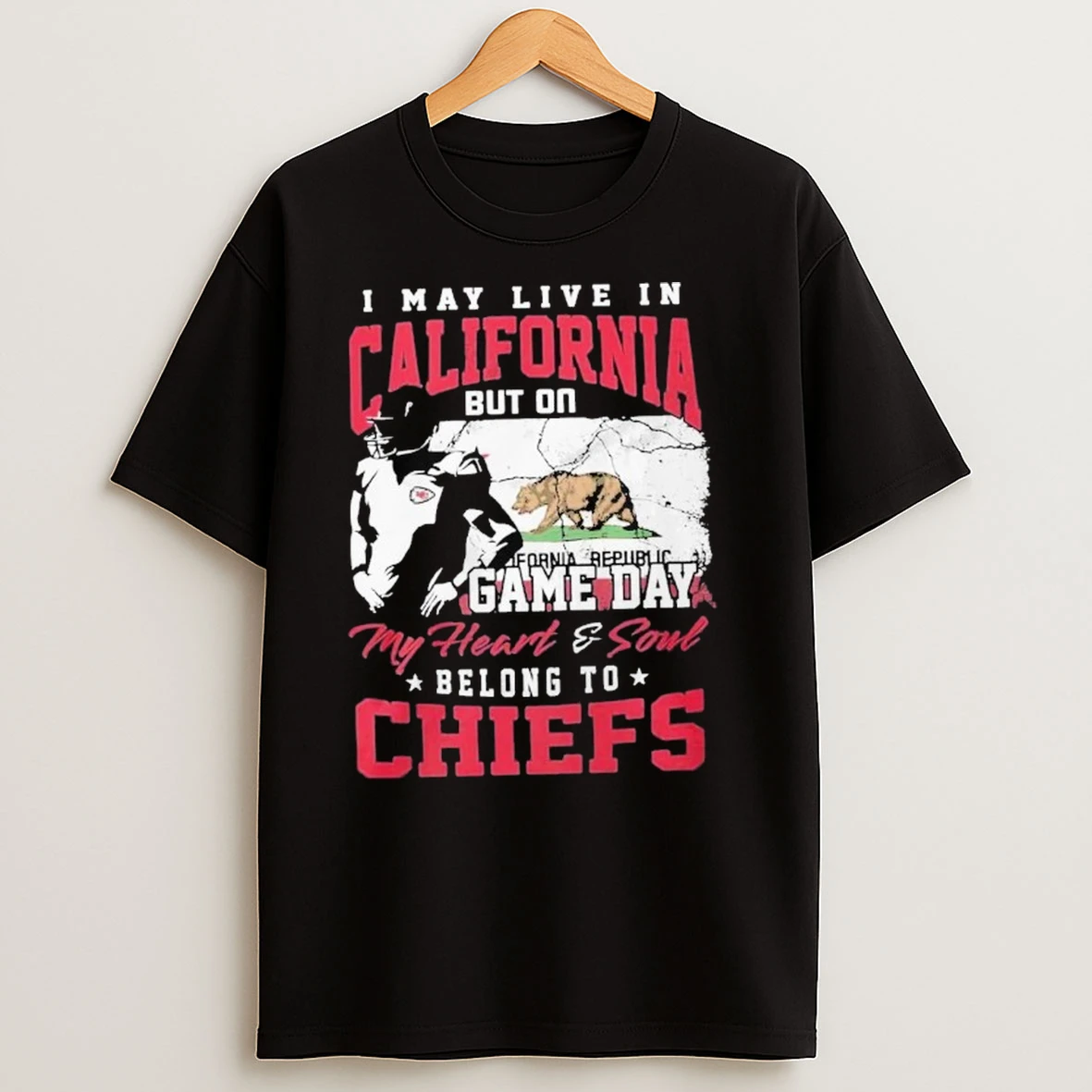 I May Live In California But On Game Day My Heart Soul Belong To Chiefs Shirts