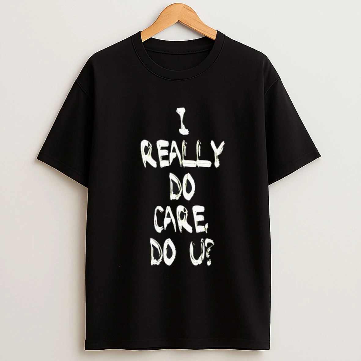 I Really Do Care Shirts