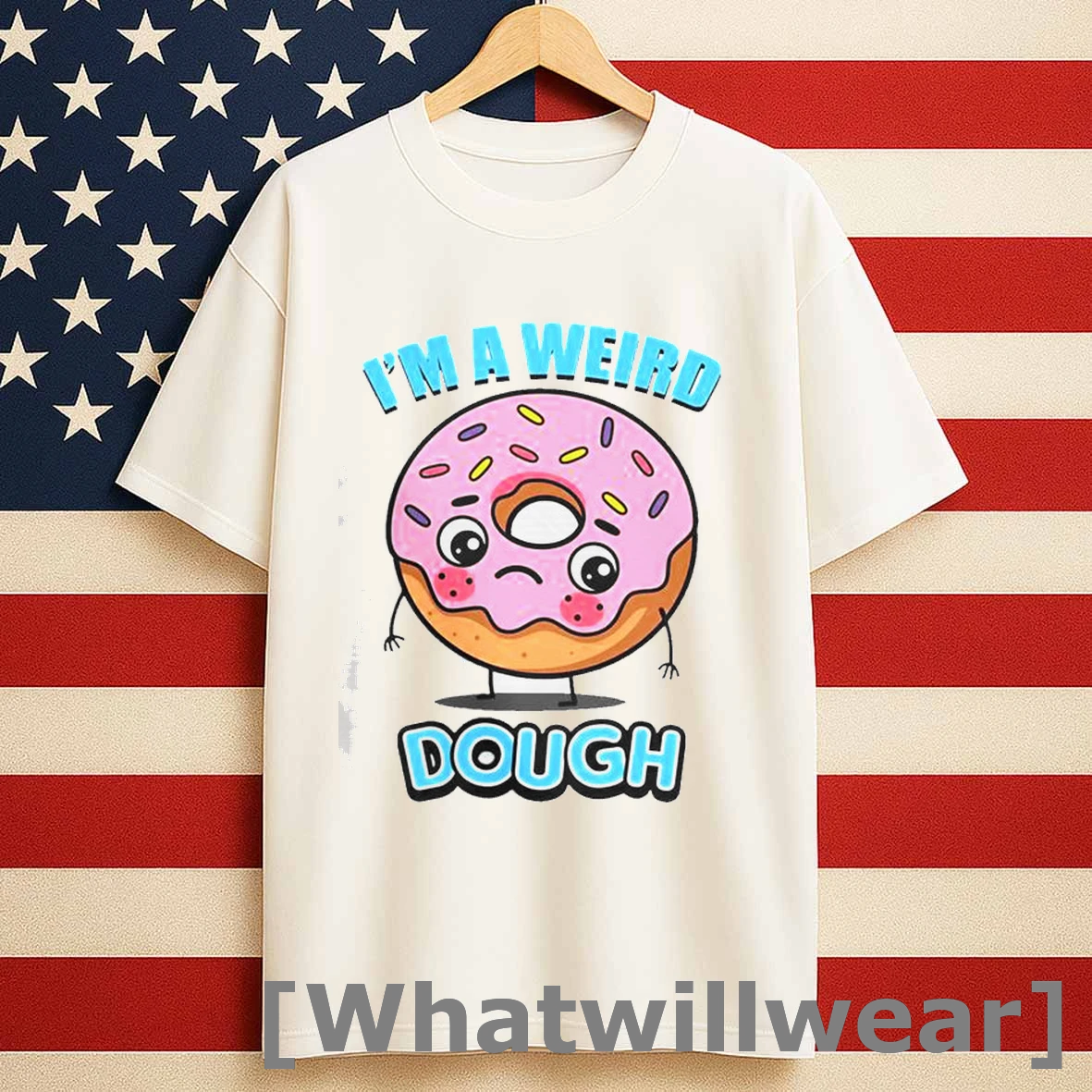 Im A Weird Dough Shirts
