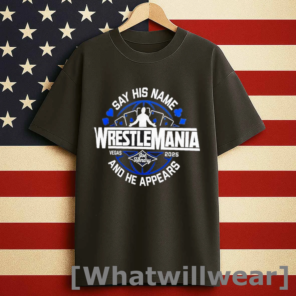 Joe Hendry Say His Name And He Appears Wrestlemania 41 Vegas 2025 Logo Shirts