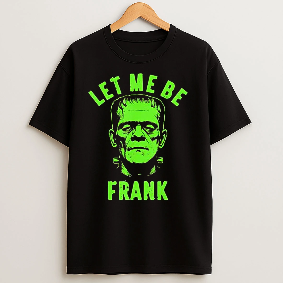 Let Me Be Frank Halloween Classic Shirts