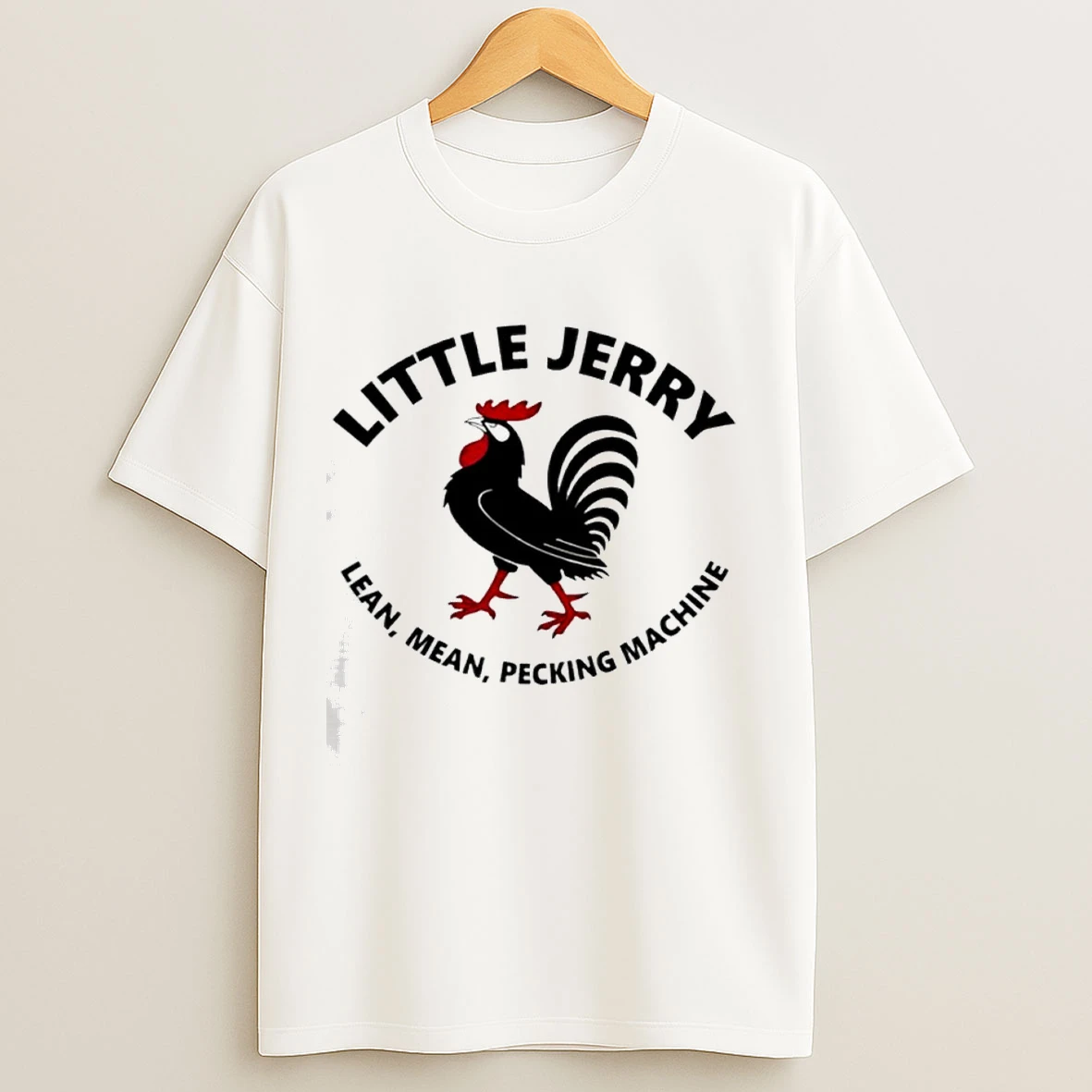 Little Jerry Lean Mean Pecking Machine Rooster Shirts
