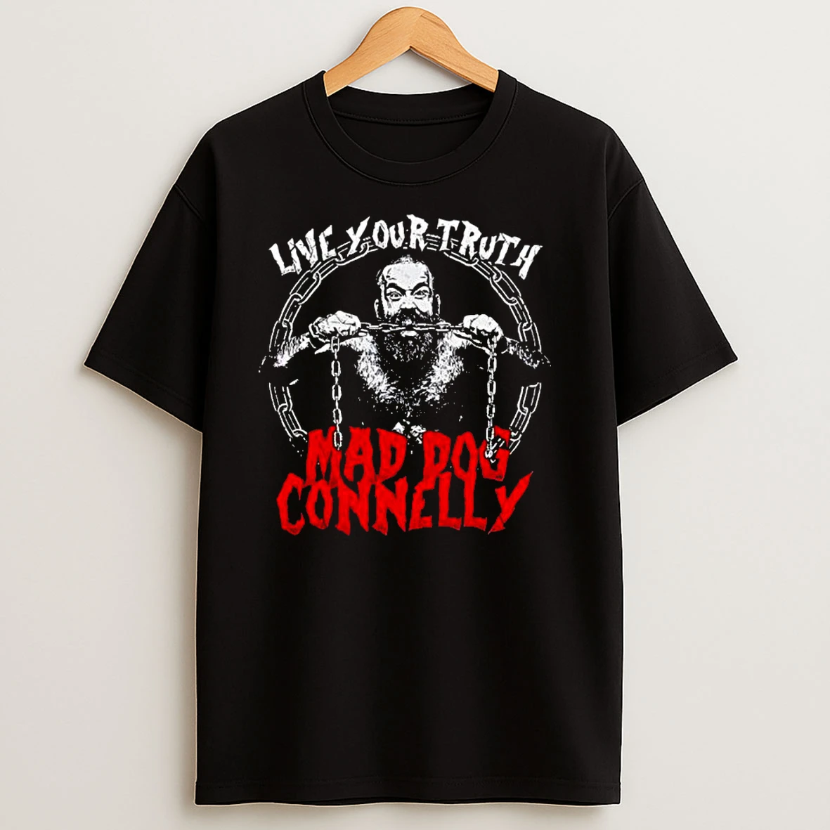 Live Your Truth Mad Dog Connelly Classic Shirts