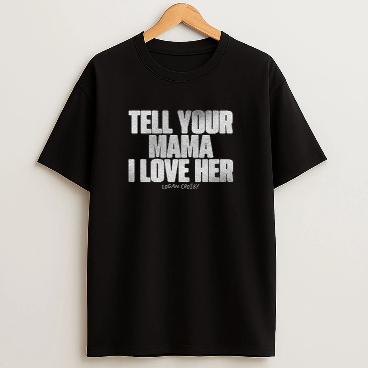 Logan Crosby Tell Your Mama Tee Men Shirts