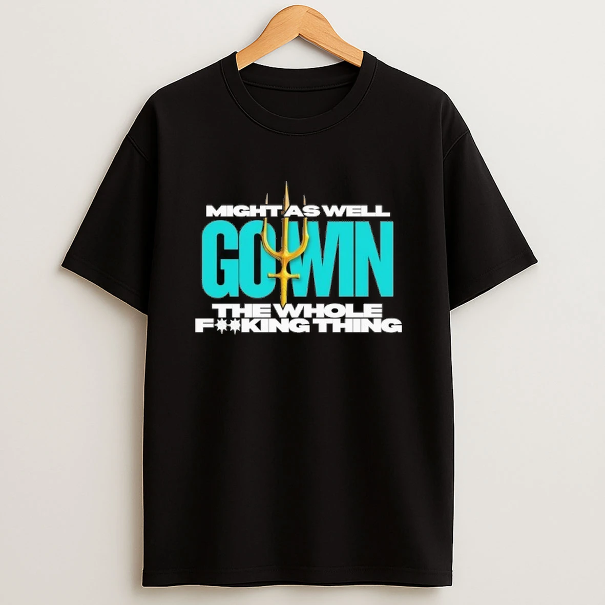 Might As Well Go Win The Whole Fucking Thing Seattle Mariners Cal Raleigh Shirts
