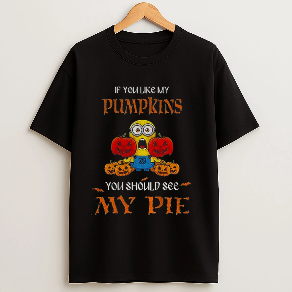 Minion Pumpkin If You Like My Pumpkins You Should See My Pie Halloween Shirts