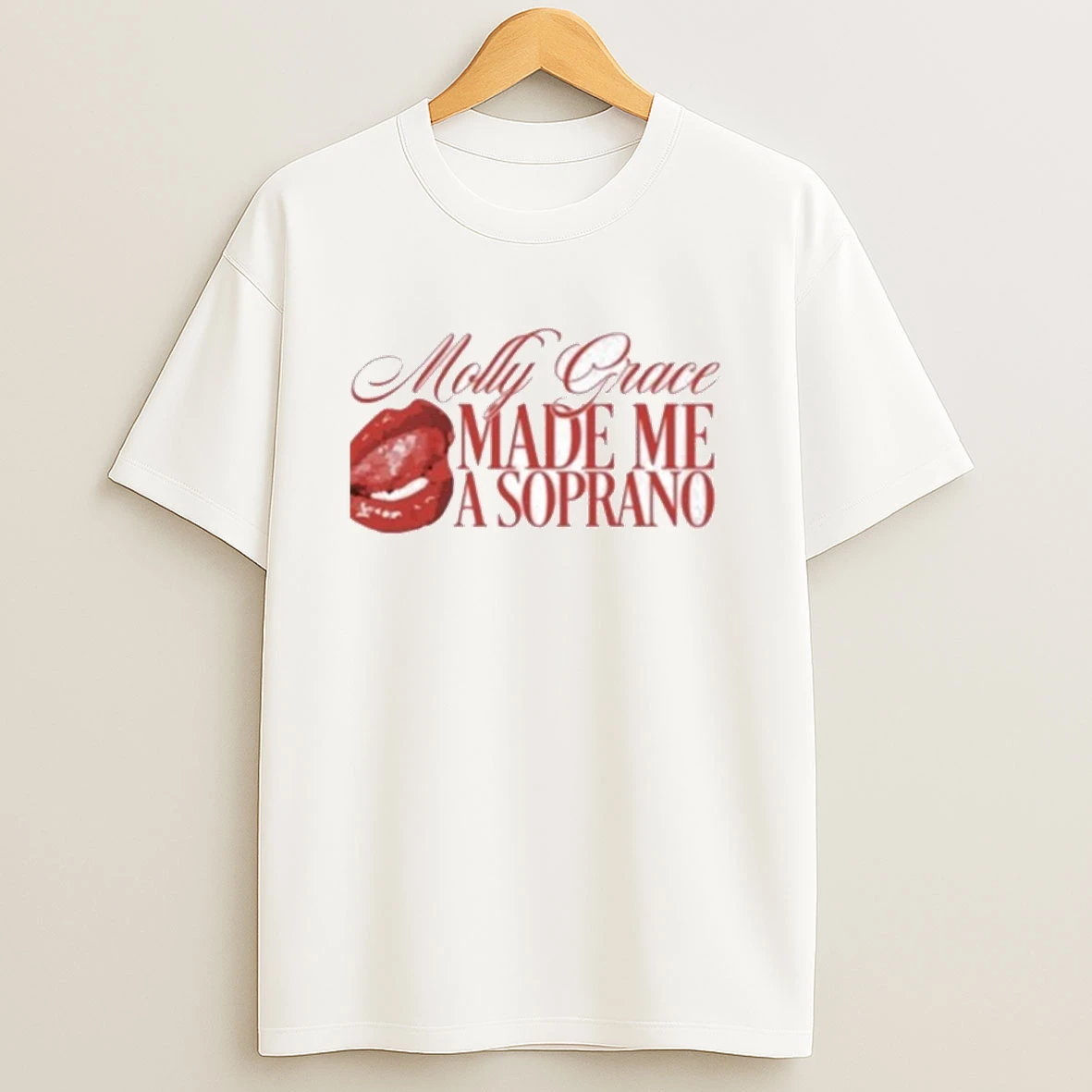 Molly Grace Made Me A Soprano Shirts