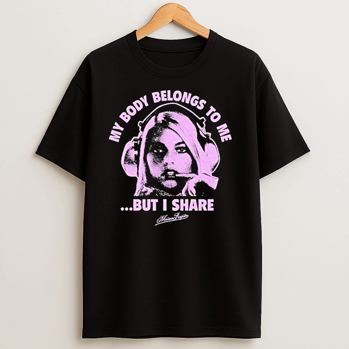 My Body Belongs To Me But I Share Shirts