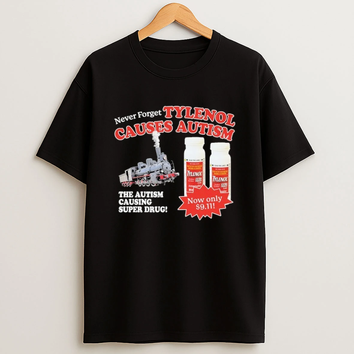 Never Forget Tylenol Causes Autism The Autism Causing Super Drug Shirts