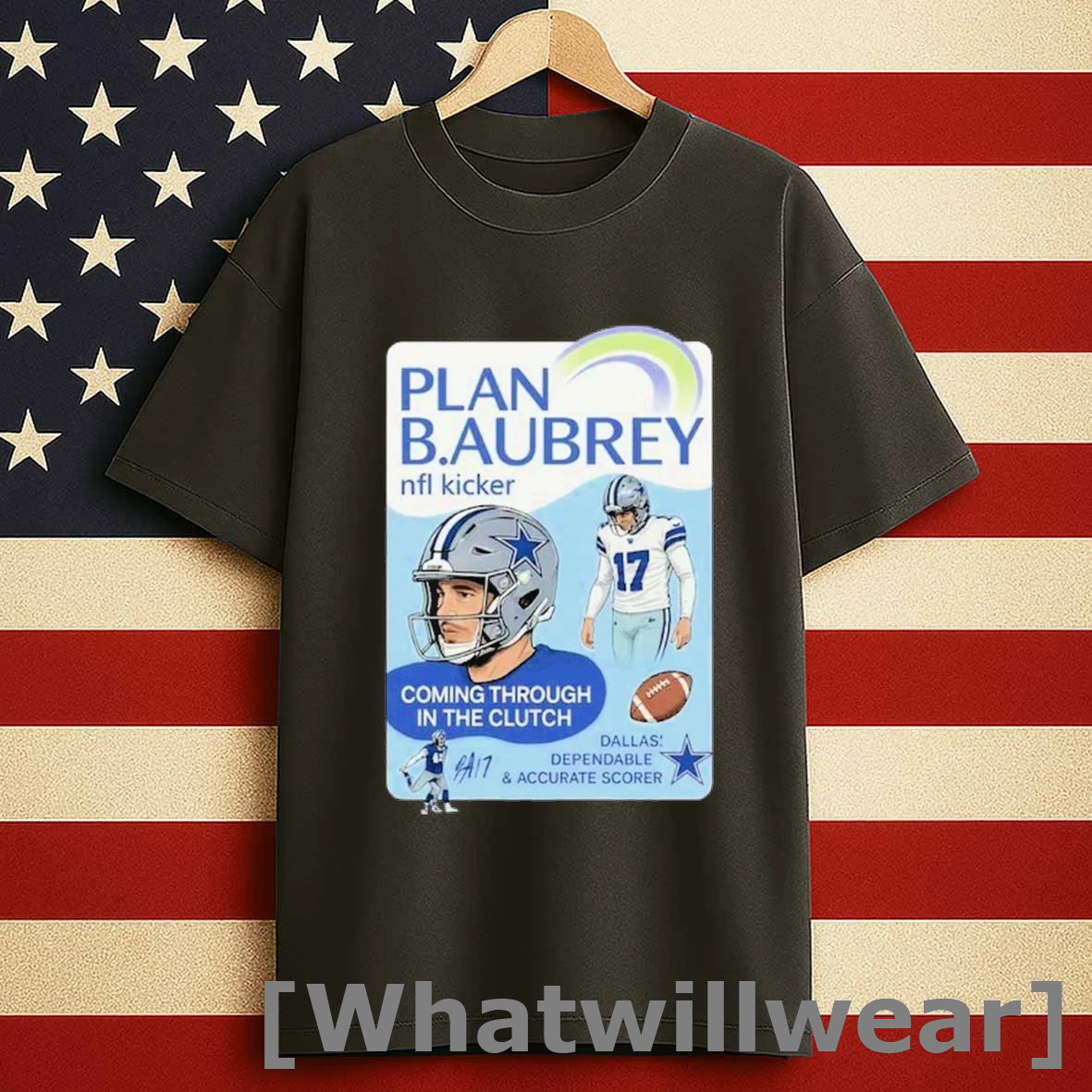 Plan B Aubrey Nfl Kicker Coming Through In The Clutch Dependable And Accurate Scorer Shirts