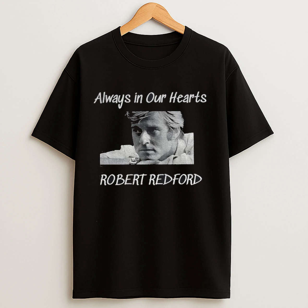 Robert Redford Always In Our Hearts 1936 2025 Memorial Shirts