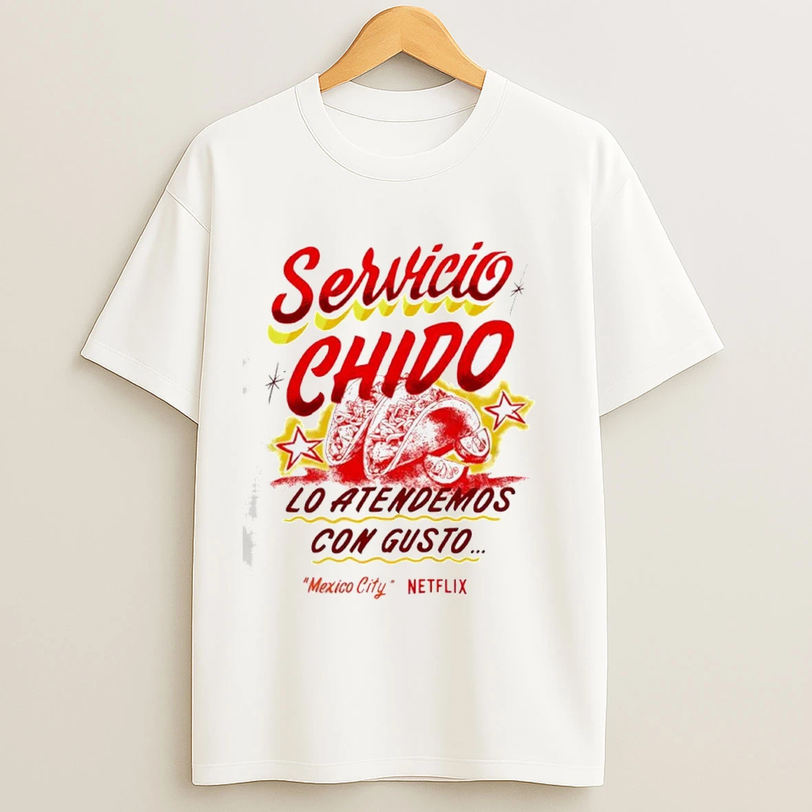 Servicio Chido Lo Atendemos Con Gusto Mexico City Netflix Shirts