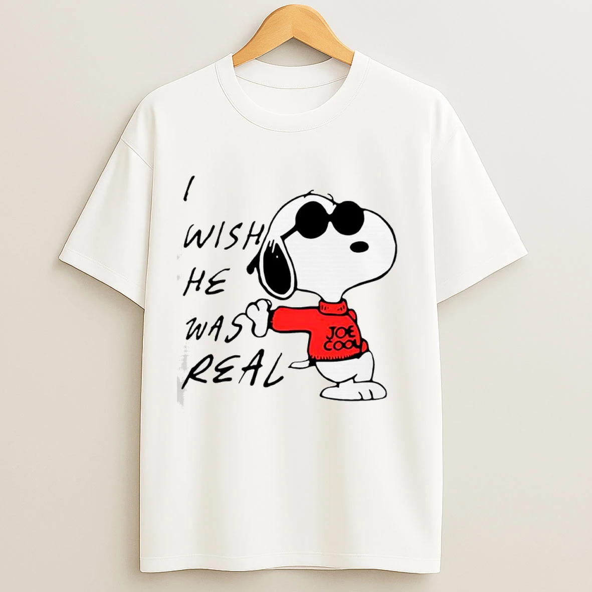 Snoopy I Wish He Was Real Joe Cool Shirts