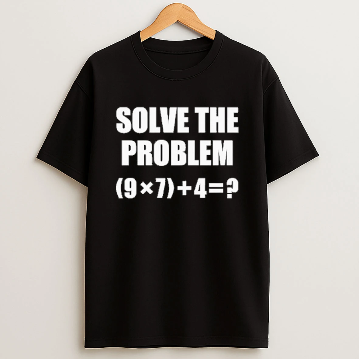 Solve The Problem 67 Meme Shirts