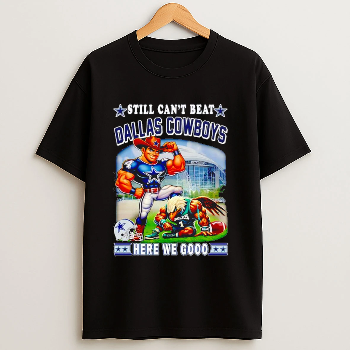 Still Cant Beat Dallas Cowboys Here We Gooo Mascot Shirts