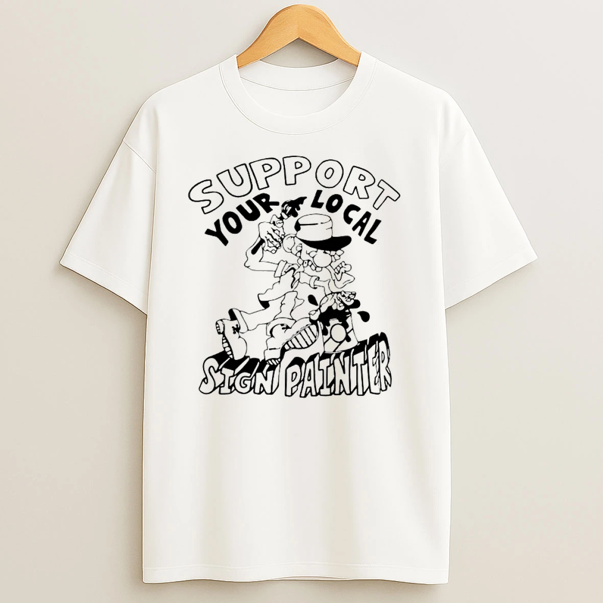 Support Your Local Sign Painter Classic Shirts