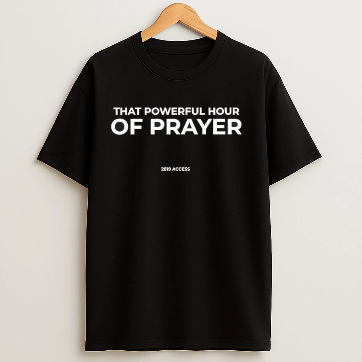 That Powerful Hour Of Prayer Shirts