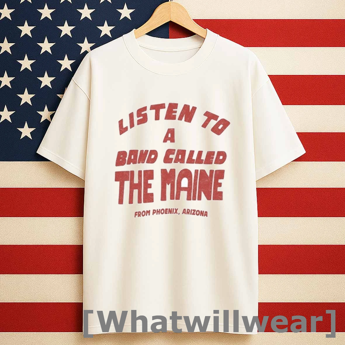 The Maine Listen To A Band Called The Maine From Phoenix Arizona Shirts