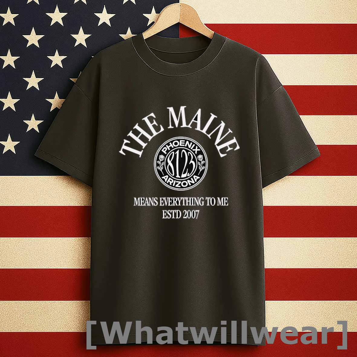 The Maine Phoenix Arizona 8123 Means Everything To Me Estd 2007 Shirts