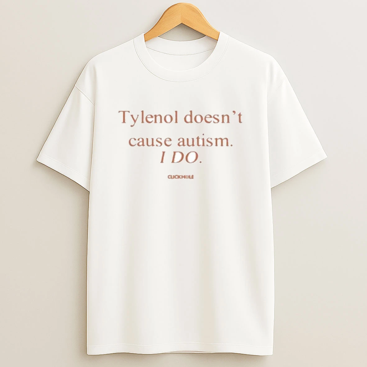Tylenol Doesnt Cause Autism I Do Shirts