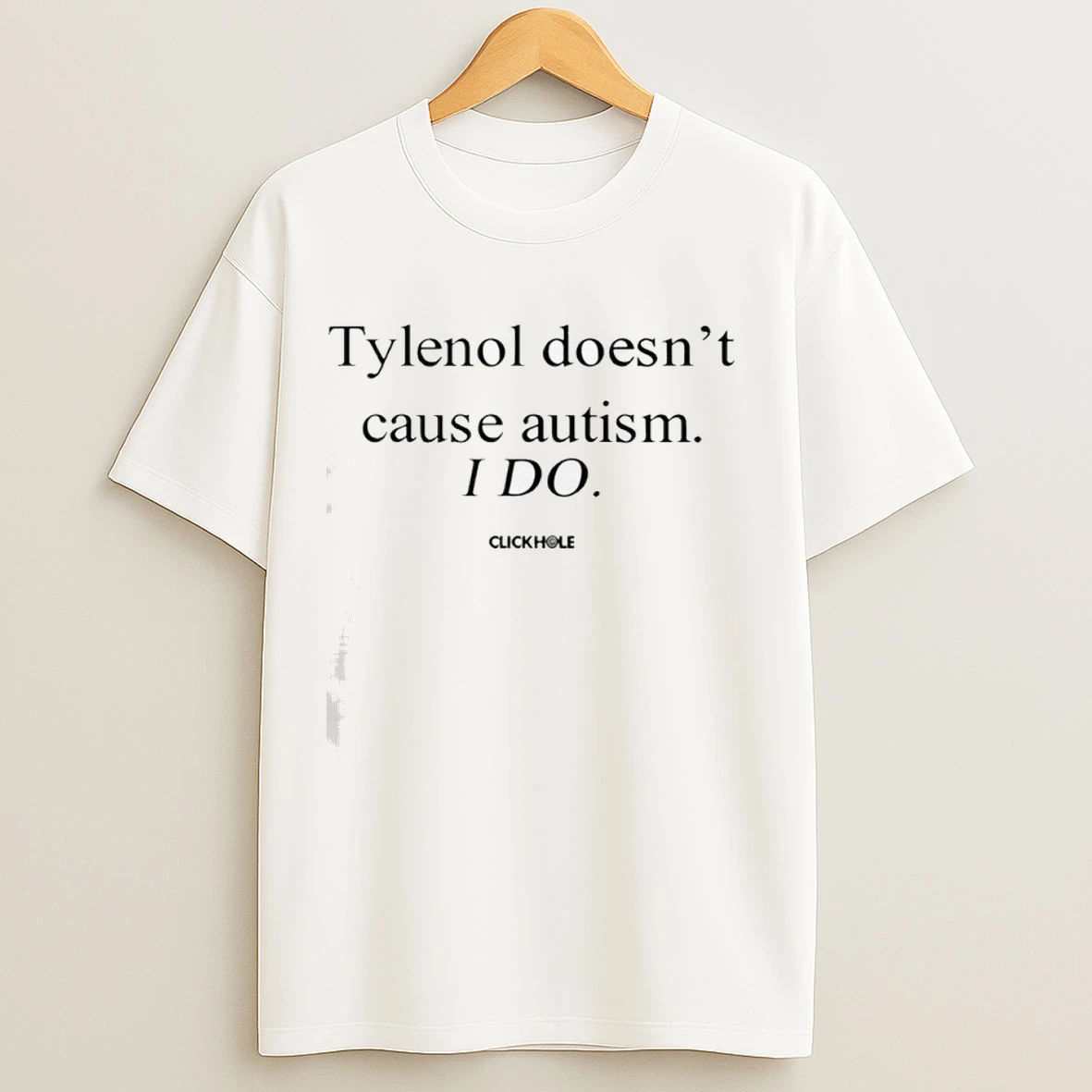 Tylenol Doesnt Cause I Do Text 2025 Shirts