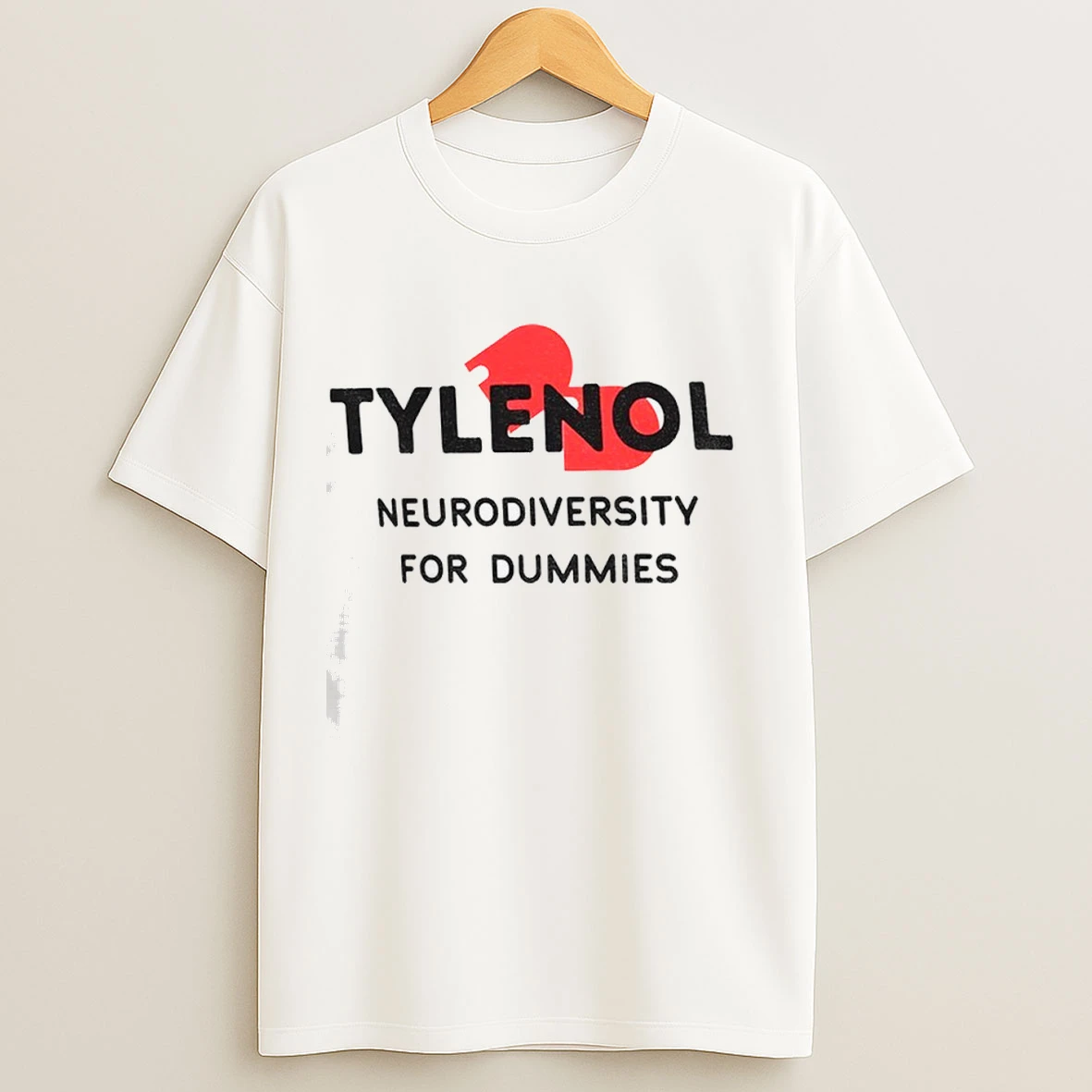 Tylenol Neurodiversity For Dummies Funny Anti Trump Anti Rfk Shirts