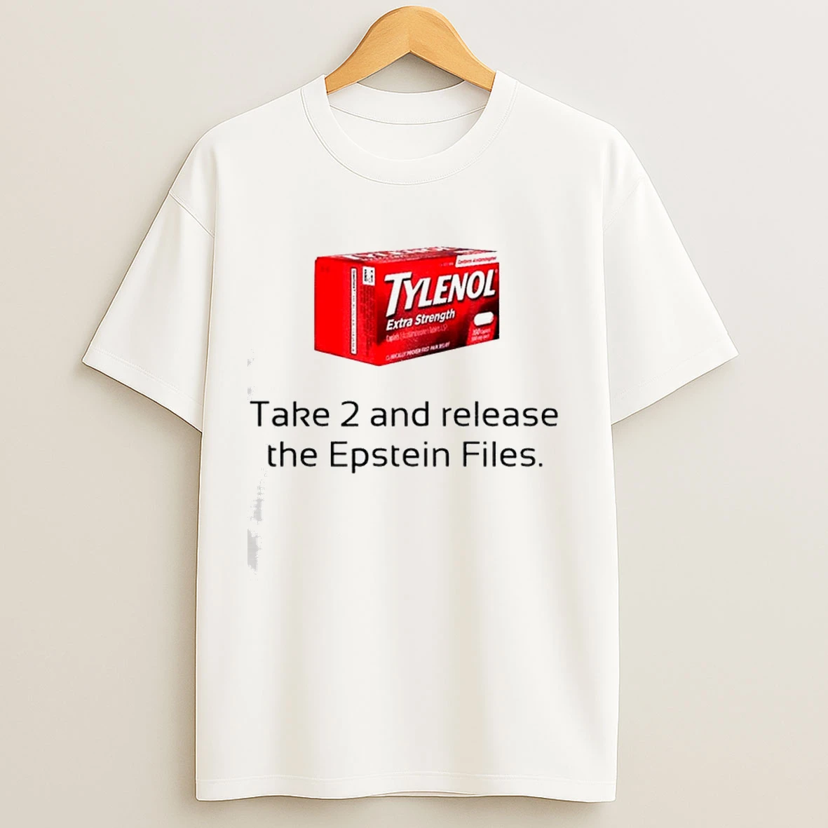 Tylenol Take 2 And Release The Epstein Files Funny Shirts
