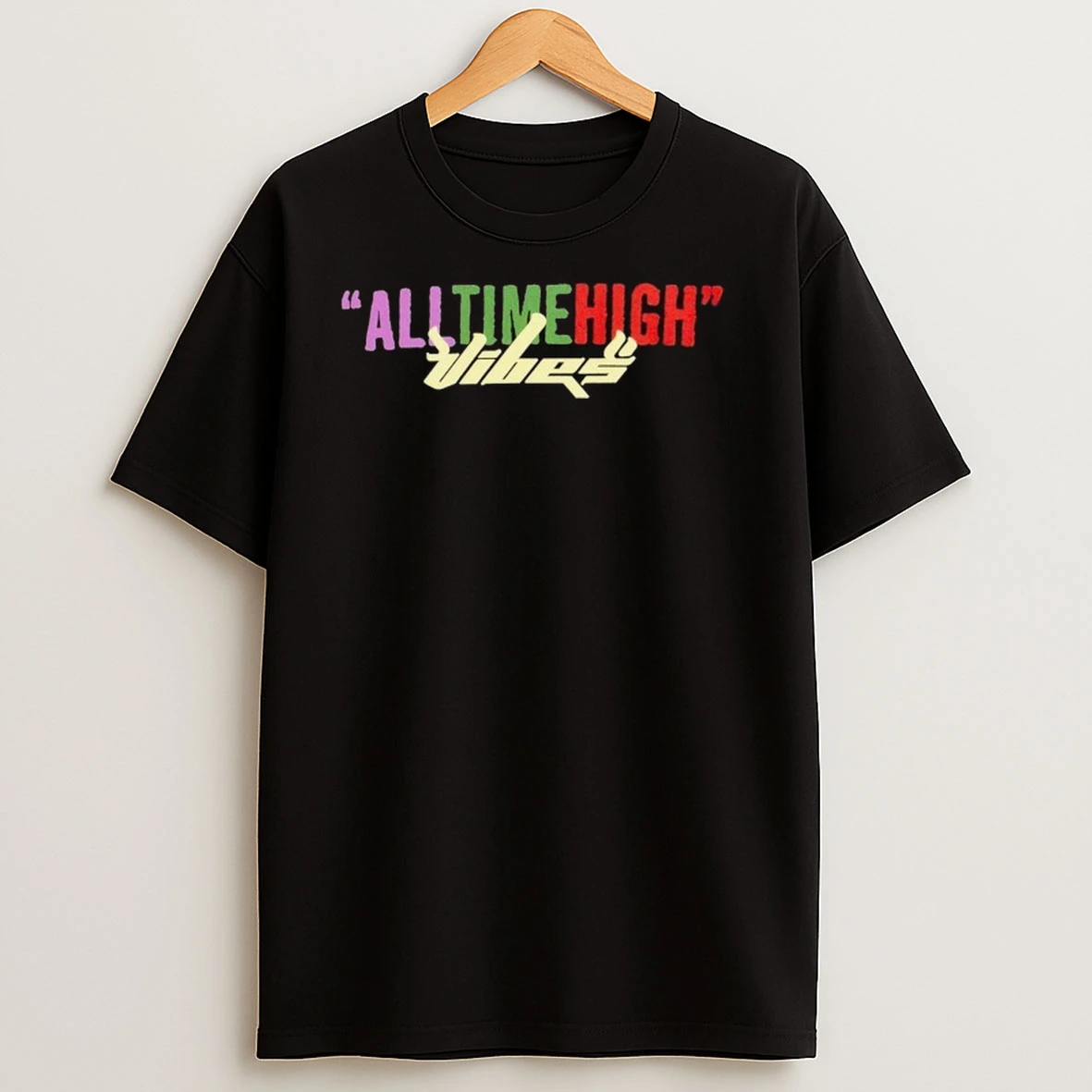 Vibes All Time High Shirts