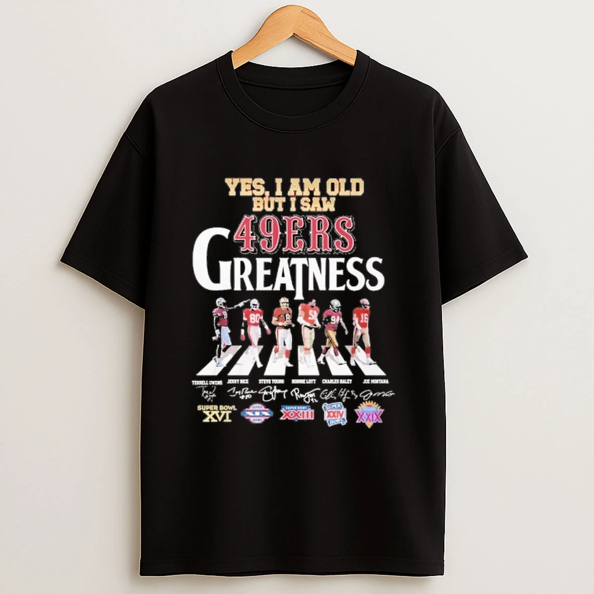 Yes I Am Old But But I Saw 49ers Greatness Shirts