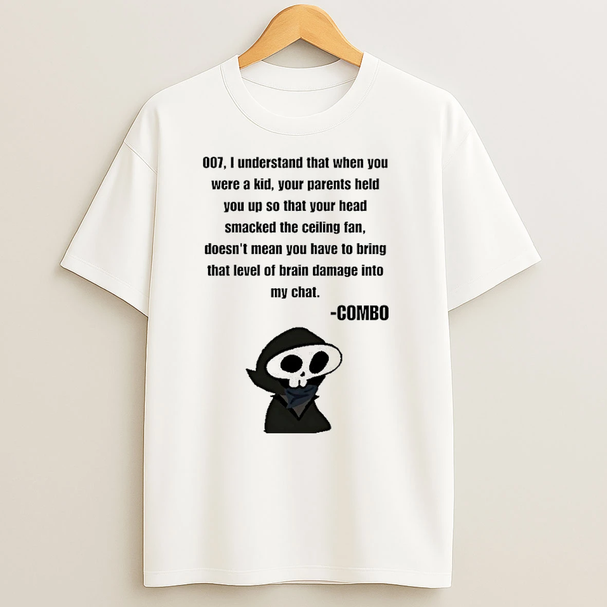 007 I Understand That When You Were A Kid Your Parents Held You Up T Shirts