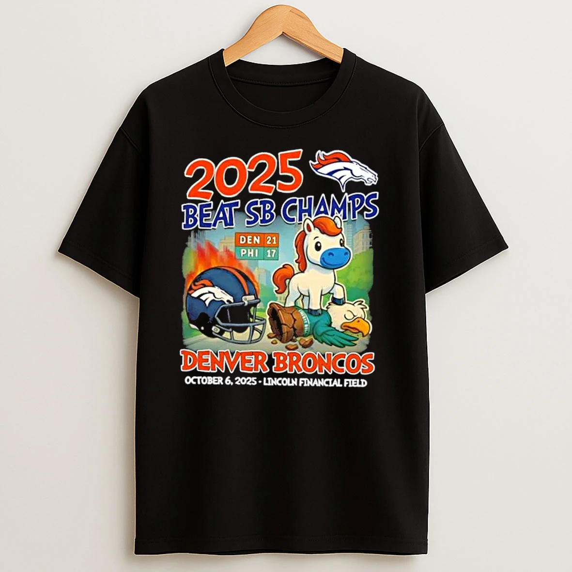 2025 Beat Sb Champs Denver Broncos October 6 2025 Lincoln Financial Field T Shirts