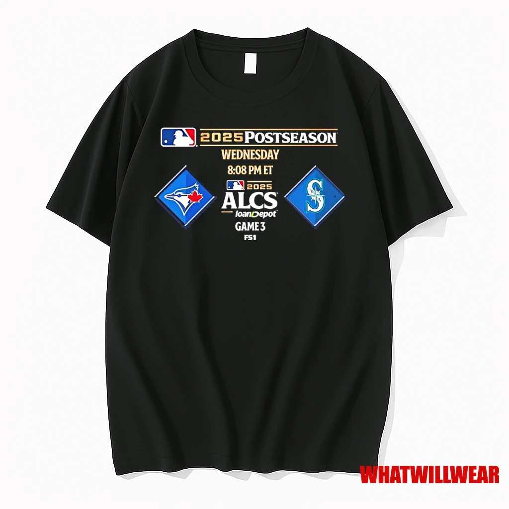 2025 Postseason Alcs Game 3 Toronto Blue Jays Vs Seattle Mariners Shirts