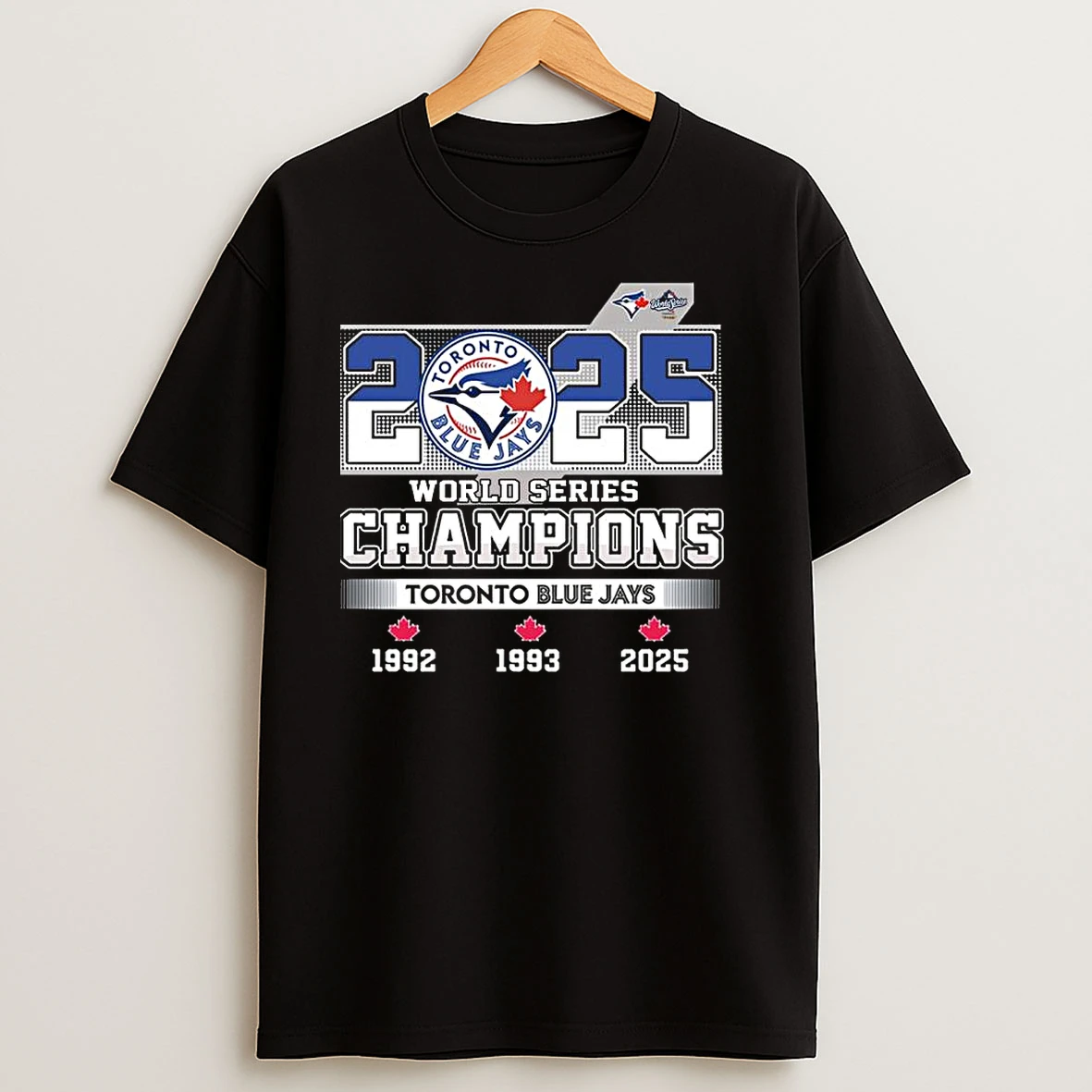 2025 World Series Champions Toronto Blue Jays 1992 1993 2025 T Shirts