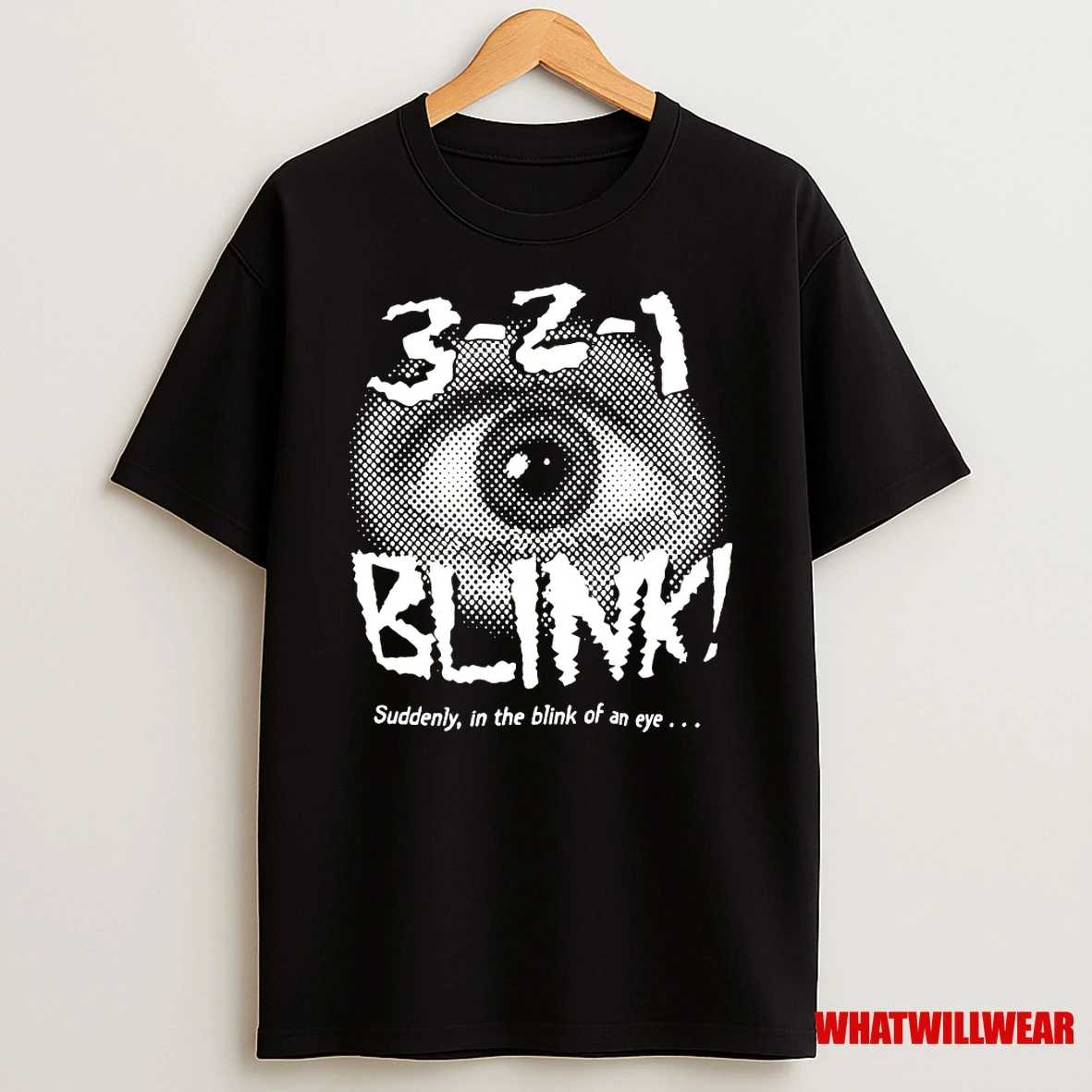 3 2 1 Blink Suddenly In The Blink Of An Eye Shirts