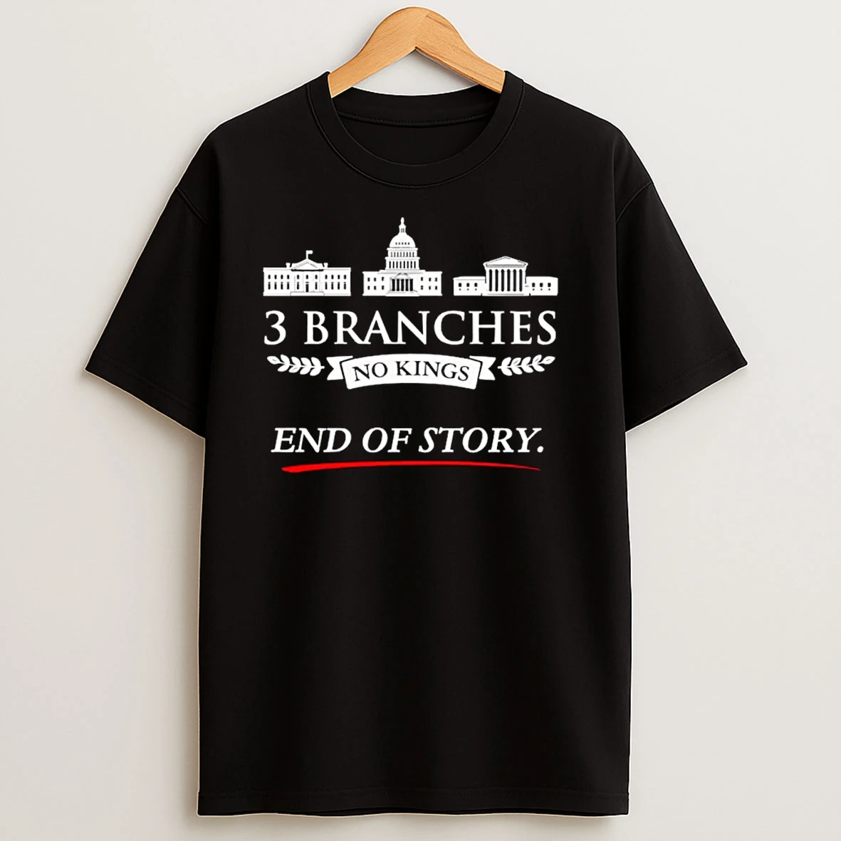 3 Branches No Kings End Of Story Ornaments T Shirts