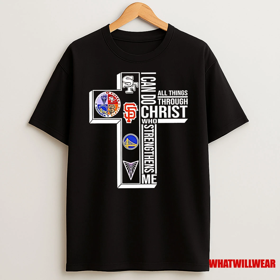 49ers Giants Golden State Warriors San Jose Earthquakes I Can Do All Things Through Christ Who Strengthens Me Shirts