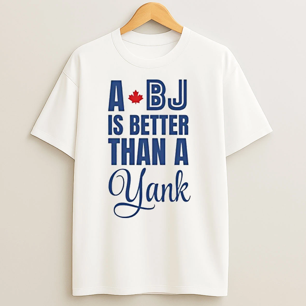 A Bj Is Better Than A Yank Blue Jays T Shirts