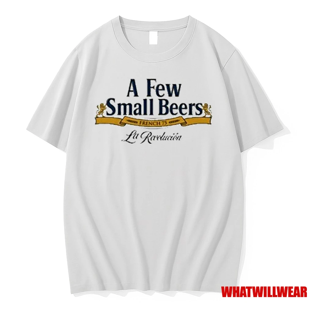 A Few Small Beers French 75 La Revolucion Shirts