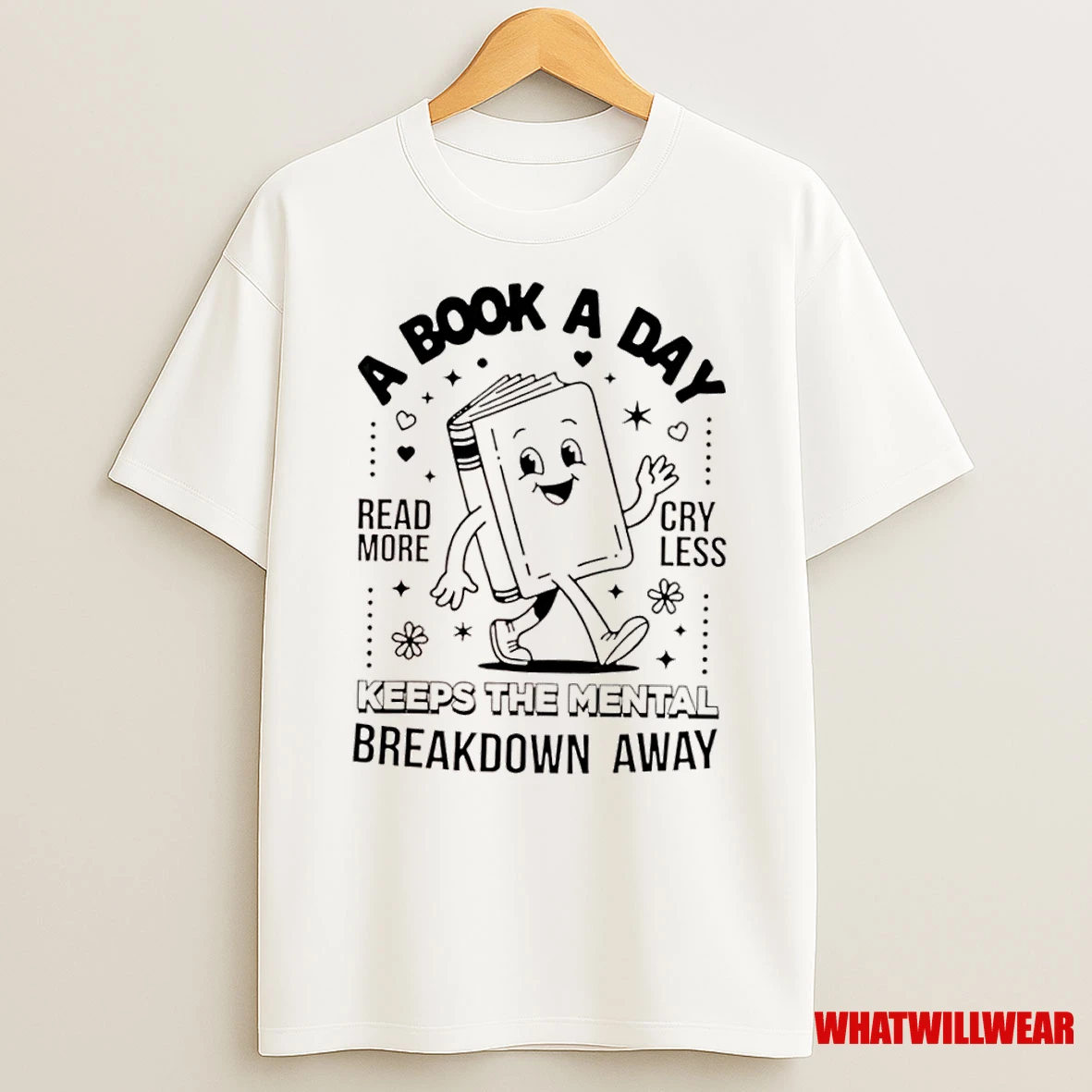 A Book A Day Read More Cry Less Keeps The Mental Breakdown Away Shirts