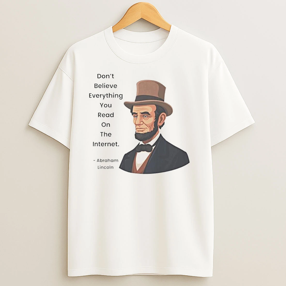 Abraham Lincoln Dont Believe Everything You Read On The Internet Ornaments T Shirts