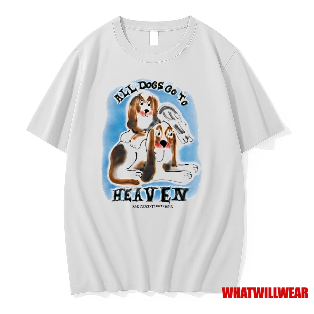 All Dogs Go To Heaven All Fascists Go To Hell Shirts
